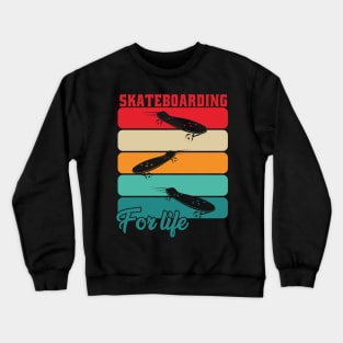 skateboarding for life gift t-shirt Crewneck Sweatshirt